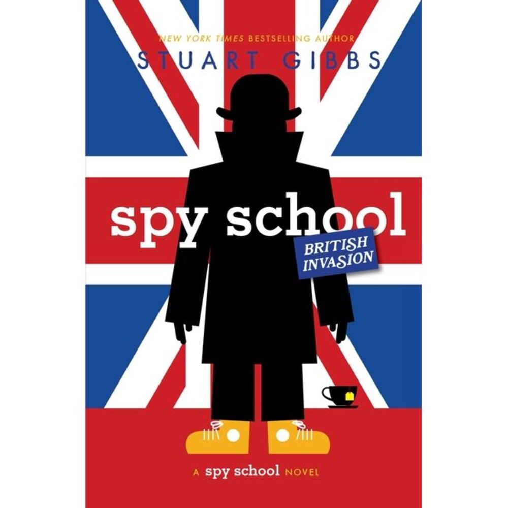 Spy School British Invasion -- Stuart Gibbs